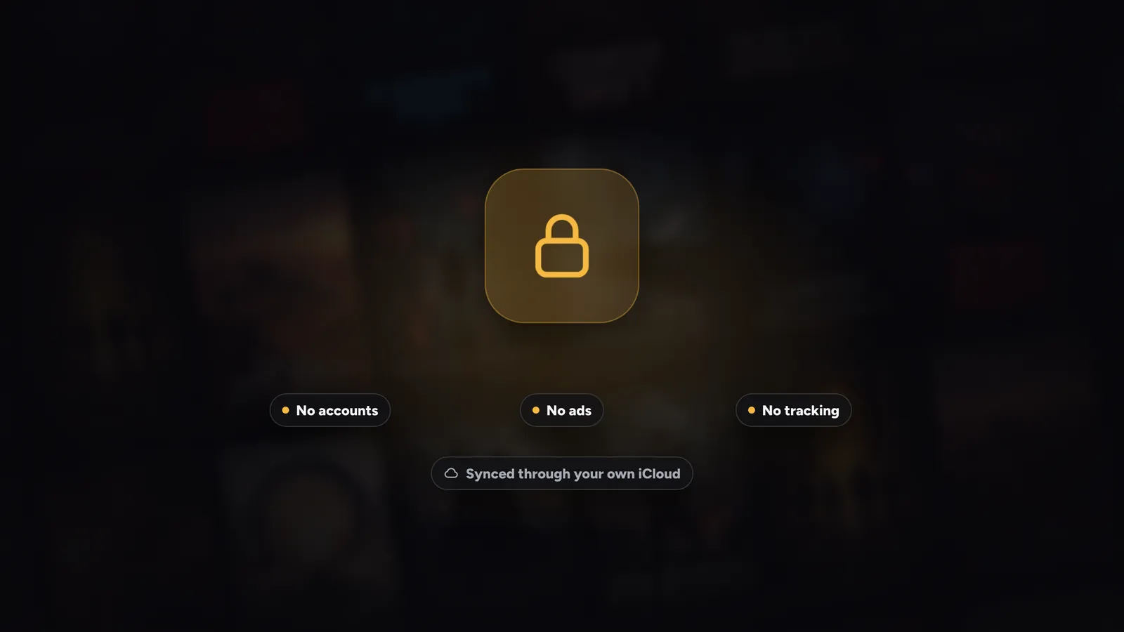 A lock with No accounts, No ads, No tracking, and Synced through your own iCloud